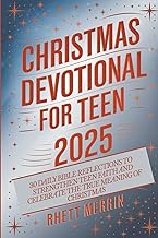 Christmas Devotional For Teens 2025: 30 Daily Bible Reflections to Strengthen Teen Faith and Celebra