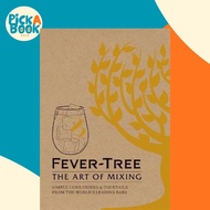 Fever Tree - The Art of Mixing : Simple long drinks & cocktails from the w by Fever-Tree Limited (UK
