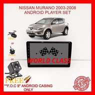 NISSAN MURANO 2003-2008 ANDROID 9" IPS PLAYER 2.5D WITH ( F.O.C ANDROID PLAYER CASING)