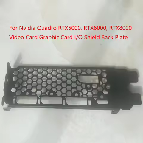Original New For Nvidia Quadro RTX5000, RTX6000, RTX8000 Video Card Graphic Card I/O Shield Back Pla