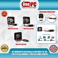 ONE PC DC BRUSHLESS FAN 40mm to USB MALE 5V, 9V, 12V (1-PC per ORDER), 2-PIN 7inc CABLE LENGTH