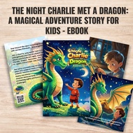 The Night Charlie Met a Dragon: A Magical Adventure Story for Kids - Ebook