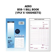 (1PKT) AERO B58-1 Bill Book | 1PLY X 100SHEETS | 5" X 8" | 5'S | 开单簿一连 X 1PKT