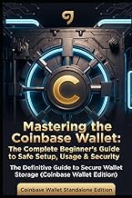 Mastering the Coinbase Wallet: The Complete Beginner’s Guide to Safe Setup, Usage & Security: Coinba
