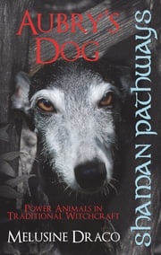 Shaman Pathways - Aubry's Dog: Power Animals In Traditional Witchcraft Suzanne Ruthven