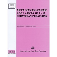 Akta Kanak-Kanak 2001 (Akta 611) & Peraturan-Peraturan (Hingga 1hb Februari 2024)