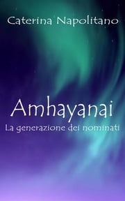 Amhayanai, la generazione dei nominati Caterina Napolitano