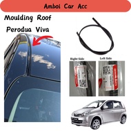 PERODUA VIVA ROOF MOULDING RUBBER/BUMBUNG GETAH 75556-BZ010 LH 75555-BZ010 RH