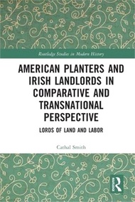 277246.American Planters and Irish Landlords in Comparative and Transnational Perspective: Lords of Land and Labor