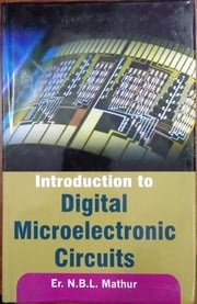 Introduction To Digital Microelectronic Circuits N.B.L. Mathur