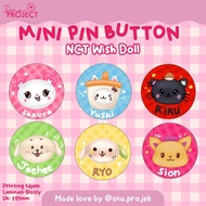 MINI PIN BUTTON NCT WISH DOLL