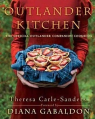 Outlander Kitchen : The Official Outlander Companion Cookbook by Theresa Carle-Sanders (US edition, 