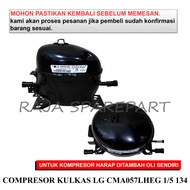 CMA057 KOMPRESOR KULKAS / COMPRESOR KULKAS LG CMA057LHEG 1/5 134 (HARGA + PACKING KAYU)