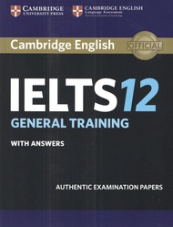 CAMBRIDGE IELTS 12 : GENERAL TRAINING (STUDENT'S BOOK WITH ANSWERS) BY DKTODAY