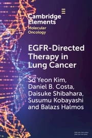 EGFR-Directed Therapy in Lung Cancer So Yeon Kim