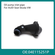 Car oil pump connecting pipe Suitable 04E115251P for 1.4T Golf Passat A1 A3 Q3 8V1 8V7 8VS Seat Skod