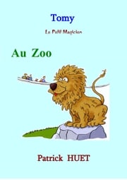 Tomy Le Petit Magicien Au Zoo Patrick Huet