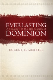 Everlasting Dominion Eugene H. Merrill