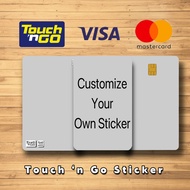 ( CUSTOM MAKE ) Touch n Go Card Sticker Cover TNG / MASTER / VISA / CREDIT/ DEBIT CARD Printing DIY 