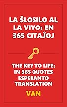 La Ŝlosilo al la Vivo: En 365 Citaĵoj