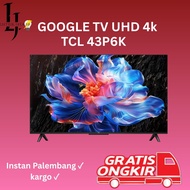 TV LED TCL 43inch series 43P6K - Google TV UHD 4K TCL 43 inch - Garansi Resmi