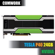 การ์ด NVIDIA TESLA P40 24GB SERVER ACCELERATOR GRAPHICS PROCESSING UNIT PASSIVE COOLING CARD GPU WOR