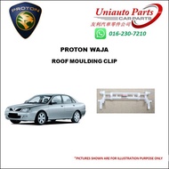 PROTON WAJA ROOF MOULDING CLIP