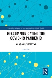 Miscommunicating the COVID-19 Pandemic Ran Wei