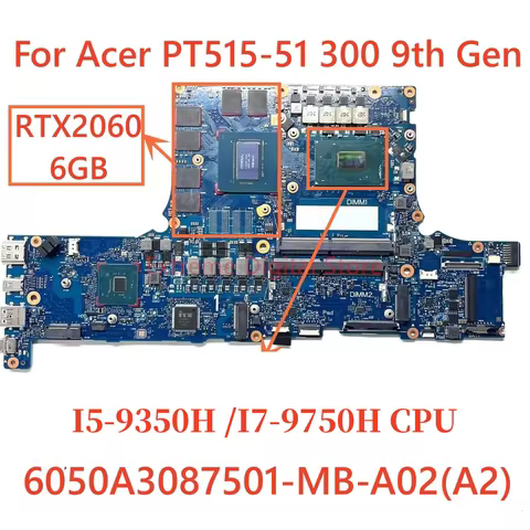 6050A3087501-MB-A02(A2) For Acer PT515-51 Laptop Motherboard WITH I5 I7-9TH CPU GPU:GTX1660 GTX1660T