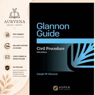 Glannon Guide to Civil Procedure: Learning Civil Procedure Through Multiple-Choice Questions and Ana