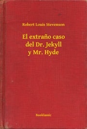 El extraño caso del Dr. Jekyll y Mr. Hyde Robert Louis Stevenson