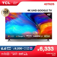 TCL ทีวี 43 นิ้ว LED 4K UHD Google TV รองรับ WiFi รุ่น 43T635 ระบบปฏิบัติการ Google/Netflix &amp; Youtube, Voice search, Edgeless Design, Dolby Audio,HDR10,Chromecast Built in