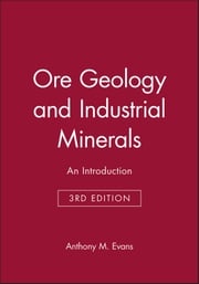 Ore Geology and Industrial Minerals Anthony M. Evans