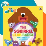 [100% Original Books] - Hey Duggee: The Squirrel Club Badge - A Lift-the-Flap Pict by Hey Duggee (UK