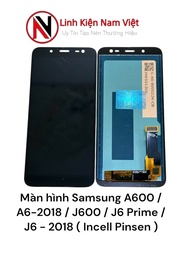 Màn hình thay thế cho SS A600 / A6-2018 / J600 / J6 Prime / J6 - 2018 ( Incell Pinsen ) tặng kèm bịc