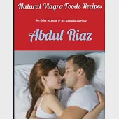 Natural Viagra Foods Recipes: Sex Drive Increase &amp; Sex Stamina Increase