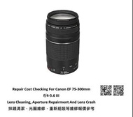 Repair Cost Checking For Canon EF 75-300mm f/4-5.6 III Lens Cleaning, Aperture Repairment And Lens C