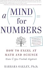 A Mind for Numbers: How to Excel at Math and Science (Even If You Flunked Algebra)