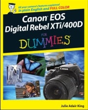 Canon EOS Digital Rebel XTi / 400D For Dummies Julie Adair King