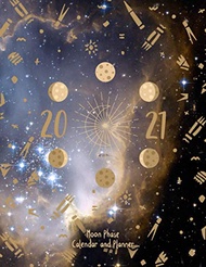 2021 Moon Phase Calendar and Planner: Deluxe Edition | Enhanced Lunar Phases Interpretation and Expa