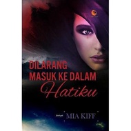 DILARANG MASUK KE DALAM HATIKU