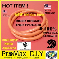 ProMax Gas Hose LPG  [SIRIM APPROVED] Dual Layer Safety Gas Hose Fire Flash Resistance
