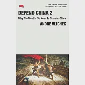 Defend China 2: Why The West Is So Keen To Slander China