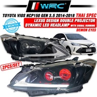 Toyota Vios NCP150 GEN 3.5 2014 - 2018 Thai Spec Lexus Design Double Projector Dynamic Led Headlamp 