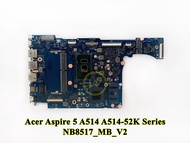 Mainboard Motherboard Mobo Laptop Acer Aspire 5 A514 A514-52K Core i3-8130U NB8517 MB V2 Series ORIGINAL MBACA514SR3W0SN