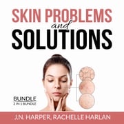 Skin Problems and Solutions Bundle: 2 in 1 Bundle, Eczema Detox and Healing Psoriasis J.N. Harper