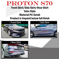 PROTON S70 2024 YOFER STYLE FULL SET SKIRTING (FRONT SKIRT, SIDE SKIRT, REAR SKIRT) -MATERIAL PU GET