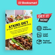 Atkins Diet for Beginners: Atkins Diet Cookbook, Atkins Low Carb Diet, - 9781990169632