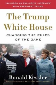 The Trump White House : Changing the Rules of the Game by Ronald Kessler (US edition, paperback)