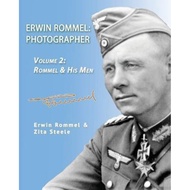 [100% Original Books] - Erwin Rommel : Photographer-Vol. 2: Rommel & His Men by Zita Steele (paperba